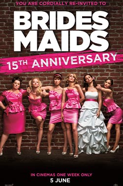 Bridesmaids (15th Anniversary)