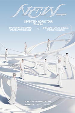 SEVENTEEN WORLD TOUR [NEW_] IN JAPAN: LIVE VIEWING Showtimes